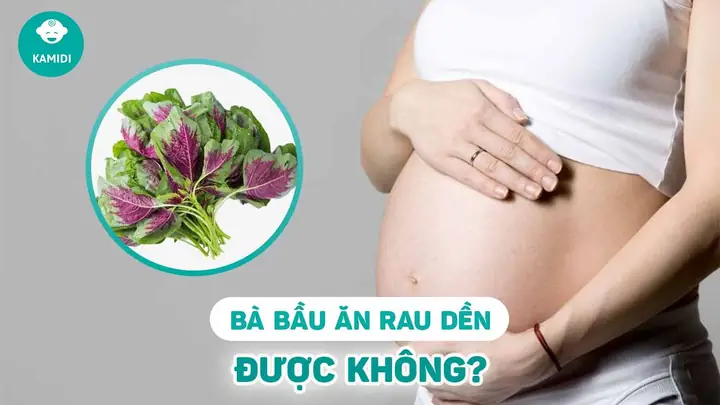 Bà Bầu Ăn Canh Rau Dền Được Không