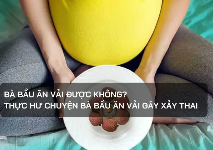 Bà Bầu Ăn Được Vải Thiều Không