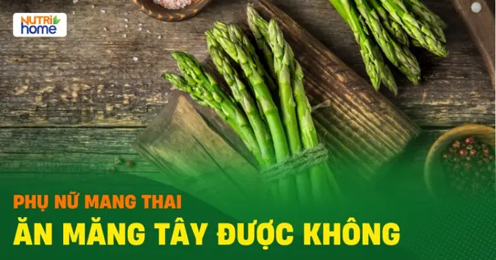 Bà Bầu Ăn Măng Tây Có Tốt Không