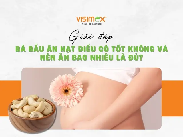 Bà Bầu Ăn Nhiều Hạt Điều Có Tốt Không