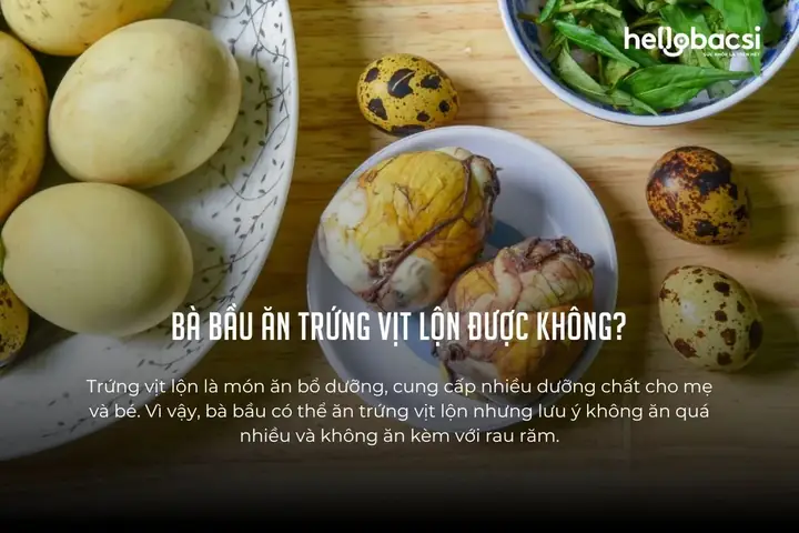 Bà Bầu Ăn Nhiều Trứng Vịt Lộn Có Sao Không