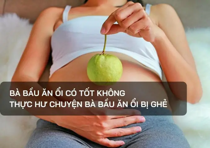 Bà Bầu An Ổi Có Tốt Không