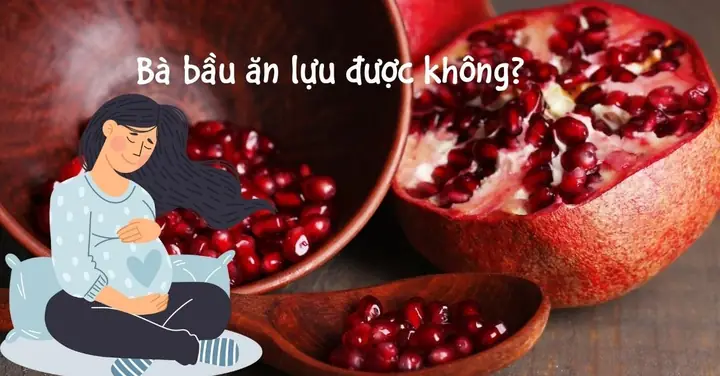 Bà Bầu Có Ăn Được Hạt Lựu Không