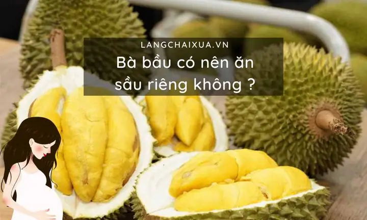 Ba Bau Co Nen An Sau Rieng