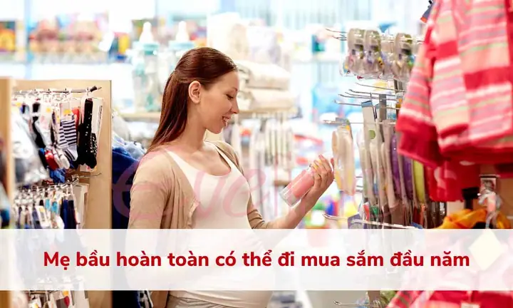 Bà Bầu Có Nên Mở Hàng Đầu Năm