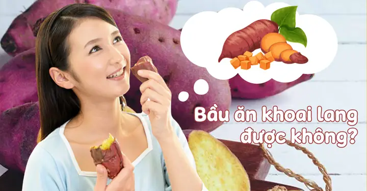 Bà Bầu Nên Ăn Bảo Nhiều Khoai Lang Mỗi Ngày