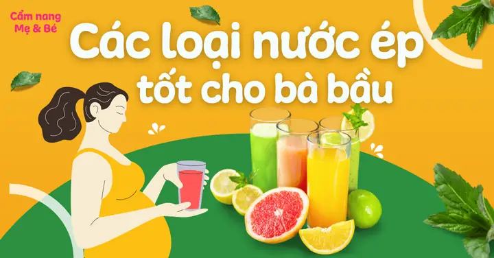 Bà Bầu Nên Uống Nước Ép Gì Tốt