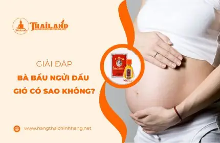 Bà Bầu Ngửi Mùi Dầu Gió