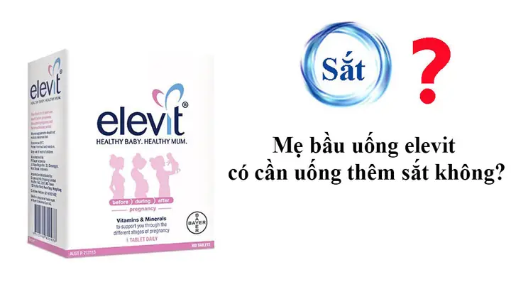 Bà Bầu Uống Elevit Có Cần Uống Thêm Sắt Không