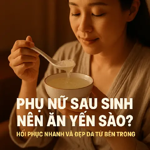 Bà Đẻ Có Nên Ăn Yến Sào