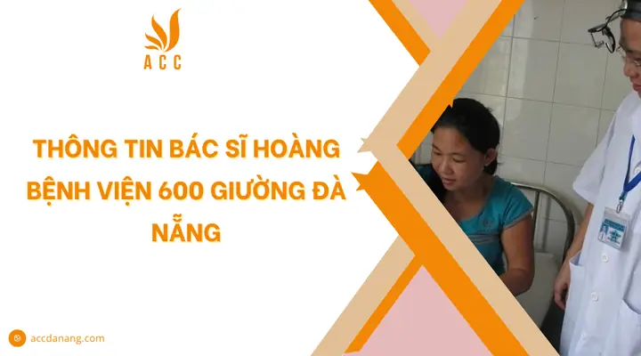 Bác Sĩ Hoàng Bệnh Viện 600 Giường Đà Nẵng