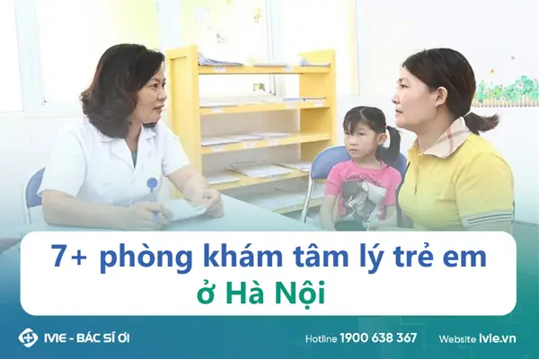Bác Sĩ Tâm Lý Cho Trẻ Em Ở Hà Nội