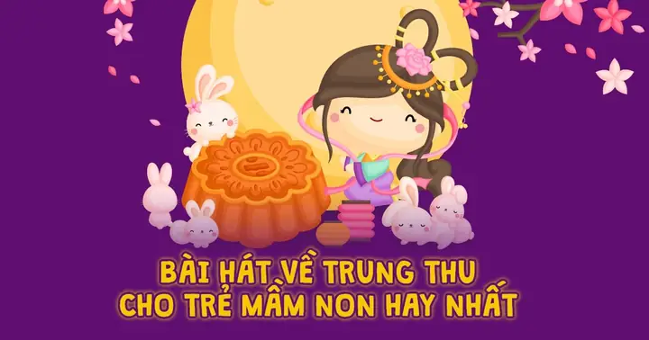 Bài Hát Về Trung Thu Cho Trẻ