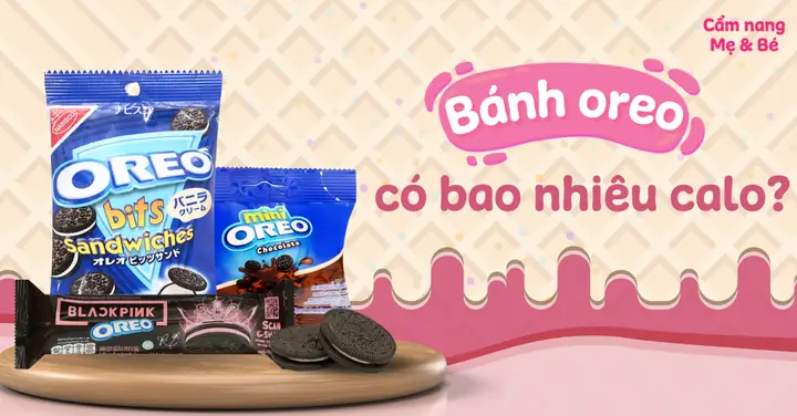 Bánh Oreo Có Bao Nhiêu Calo