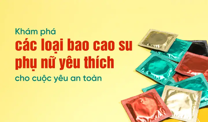 Bao Cao Su Nào An Toàn Nhất