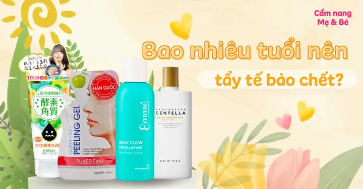 Bao Nhiêu Tuổi Nên Tẩy Tế Bào Chết