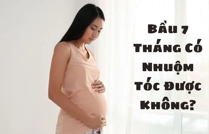 Bầu 5 Tháng Có Được Nhuộm Tóc Không