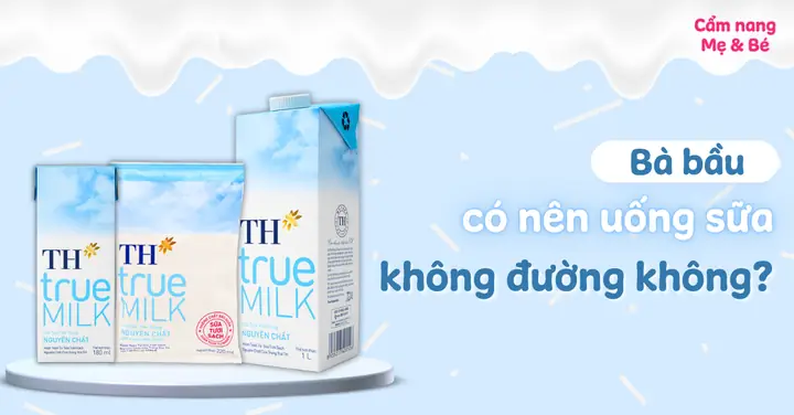 Bầu Có Nên Uống Sữa Không Đường