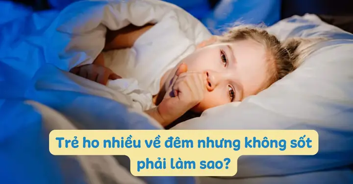 Bé Ho Có Đờm Về Đêm