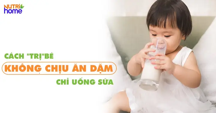 Bé Không Chịu Ăn Không Chịu Uống Sữa
