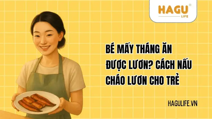 Bé Mấy Tháng Ăn Được Cháo Lươn Bé Mấy Tháng Ăn Được Cháo Lươn