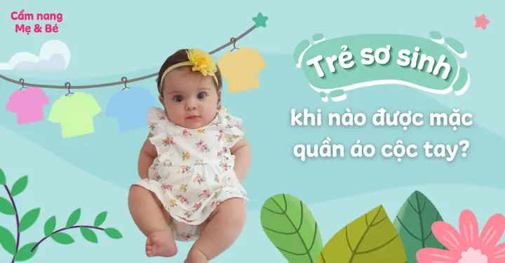 Bé Sơ Sinh Bao Lâu Thì Mặc Quần