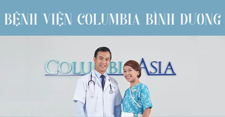 Bệnh Viện Columbia Bình Dương Có Tốt Không