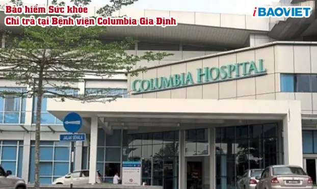 Bệnh Viện Columbia Gia Định Có Tốt Không