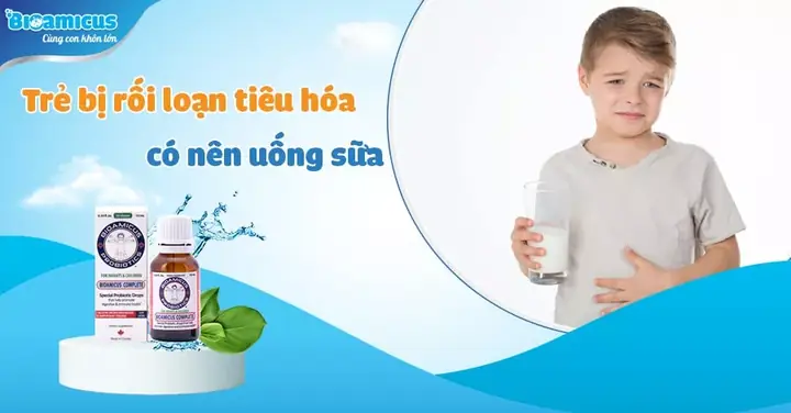 Bị Rối Loạn Tiêu Hóa Có Nên Uống Sữa Bị Rối Loạn Tiêu Hóa Có Nên Uống Sữa