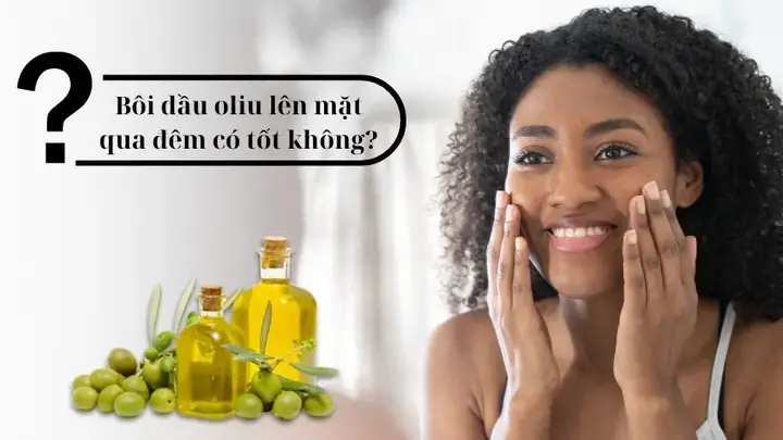 Boi Dau Oliu De Qua Dem Co Duoc Khong