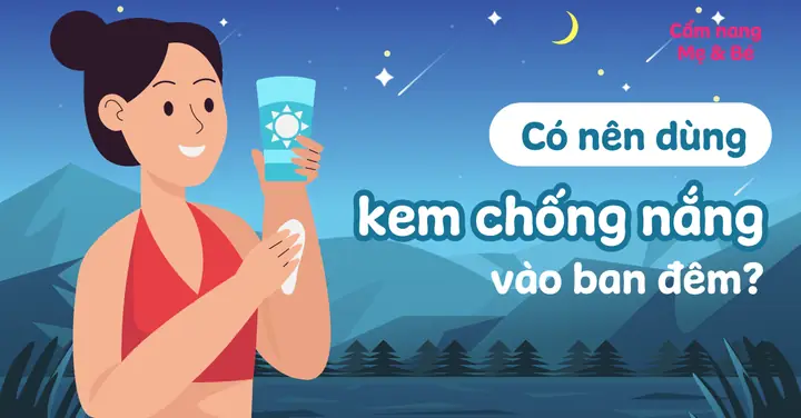 Bôi Kem Chống Nắng Ban Đêm