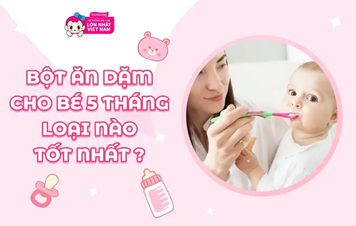 Bột Ăn Dặm Tốt Cho Bé 5 Tháng