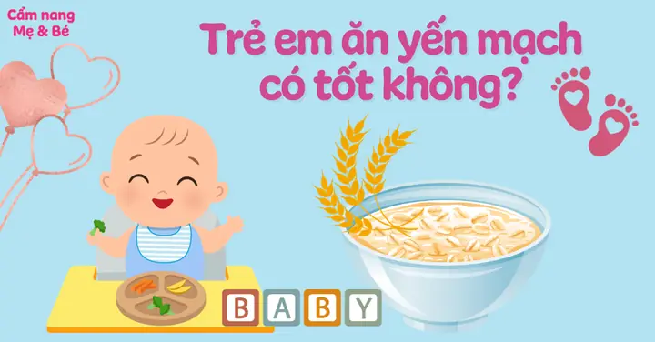Bột Yến Mạch Có Tốt Cho Bé Không