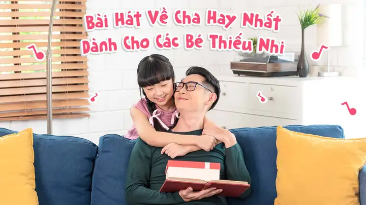 Các Bài Hát Hay Về Cha