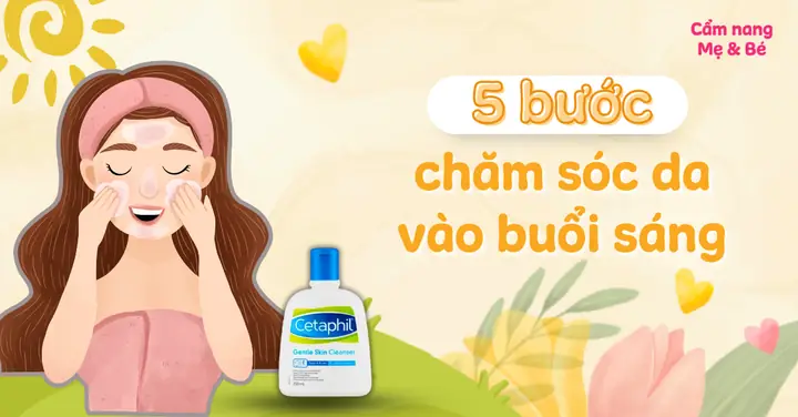 Các Bước Chăm Sóc Da Mụn Buổi Sáng