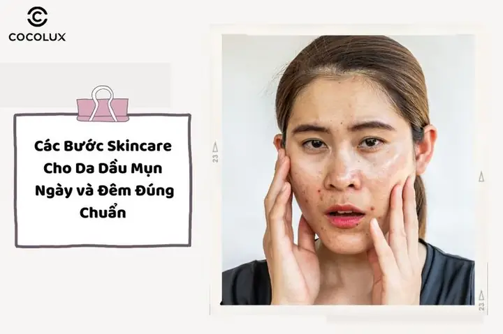 Các Bước Dưỡng Da Ban Ngày Cho Da Dầu
