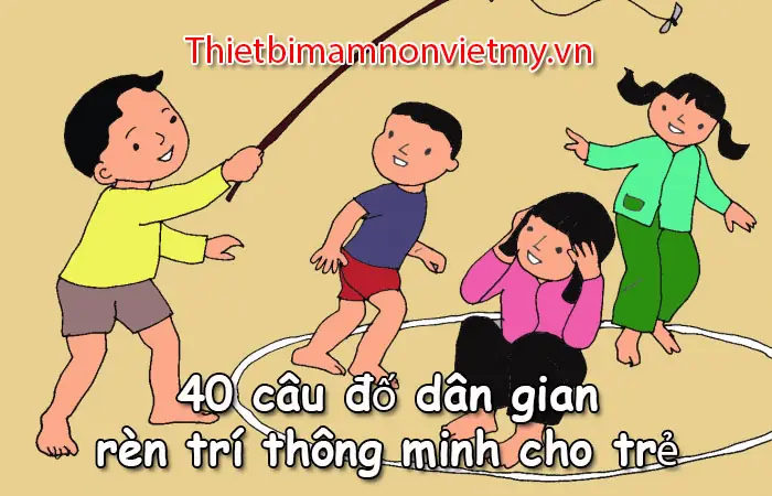 Các Câu Đố Dân Gian Cho Trẻ Em