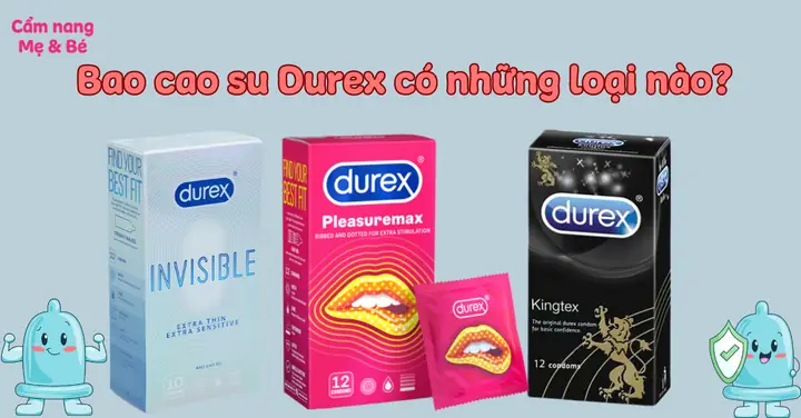 Các Dòng Bao Cao Su Durex