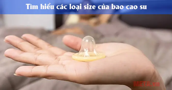 Các Kích Thước Của Bao Cao Su