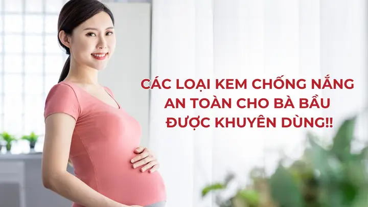 Các Loại Kem Chống Nắng An Toàn Cho Bà Bầu