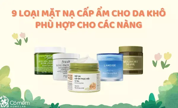 Các Loại Mặt Nạ Dưỡng Ẩm Cho Da Khô
