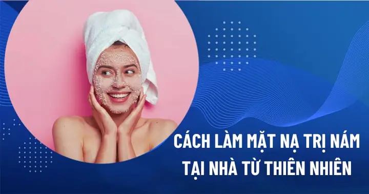 Các Loại Mặt Nạ Tự Nhiên Trị Nám