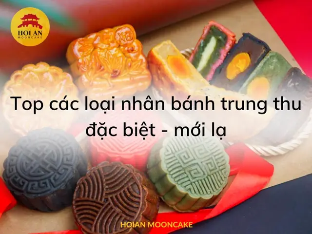 Các Loại Nhân Bánh Trung Thu Đặc Biệt