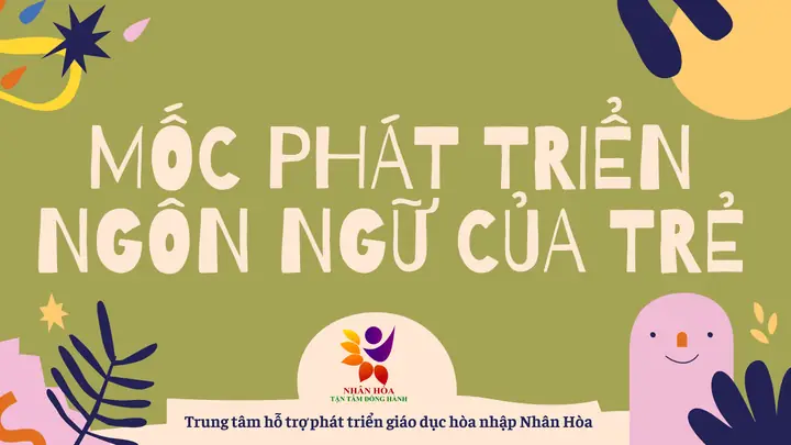 Các Mốc Phát Triển Ngôn Ngữ Của Trẻ