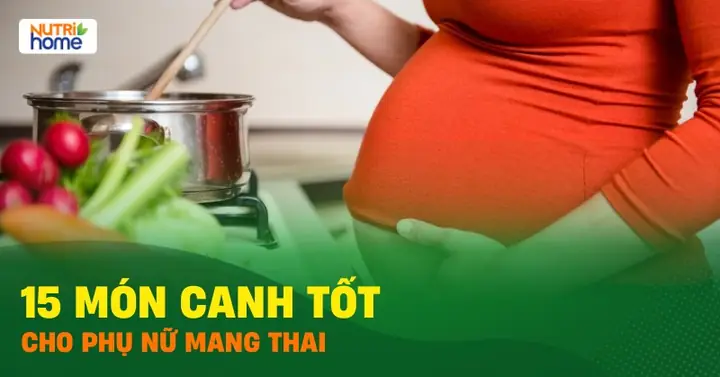 Các Món Canh Bổ Dưỡng Cho Bà Bầu