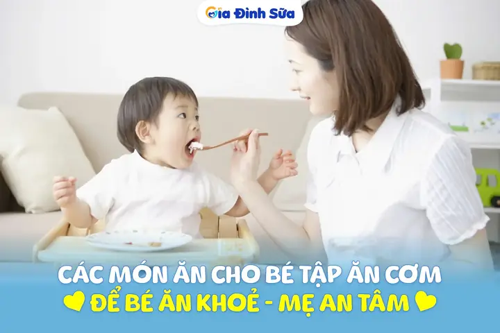 Các Món Cho Trẻ Tập Ăn Cơm