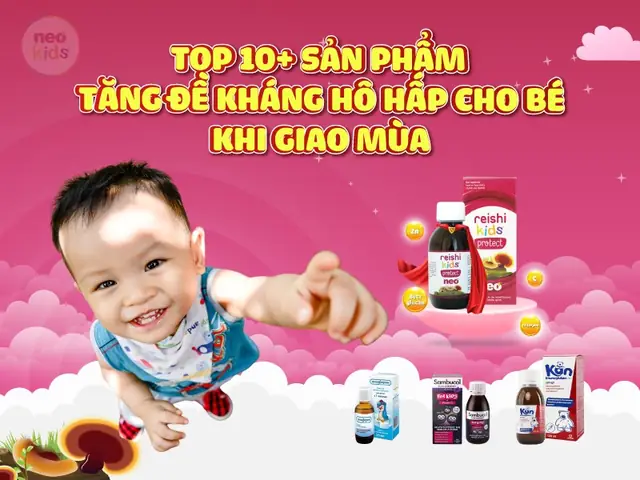 Các Sản Phẩm Tăng Sức Đề Kháng Cho Bé
