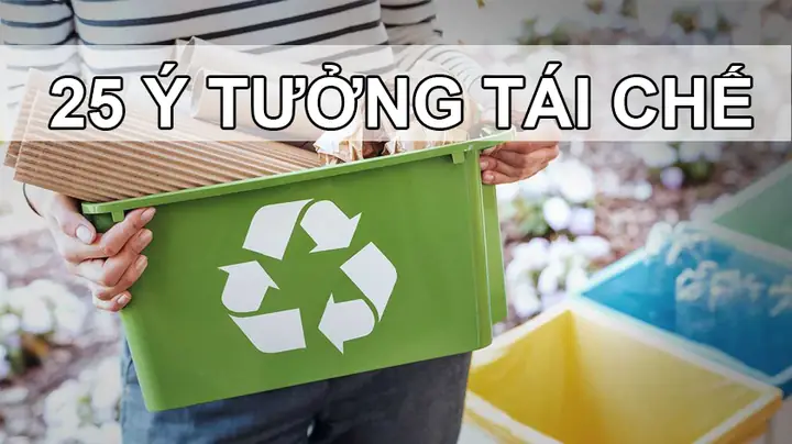 Các Vật Dụng Làm Từ Đồ Tái Chế