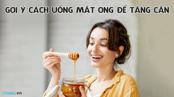 Cách Ăn Mật Ong Tăng Cân