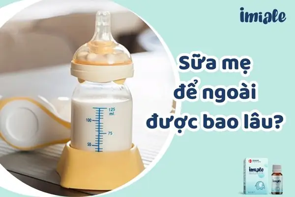 Cách Bảo Quản Sữa Mẹ Khi Vắt Ra Ngoài